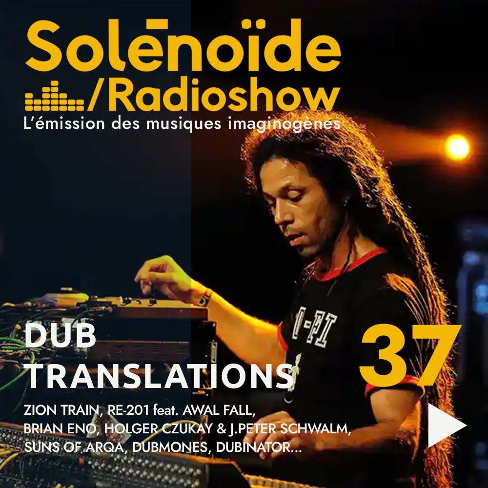 Solénoïde - Dub Translation 37 - 07.10.2024 episode artwork