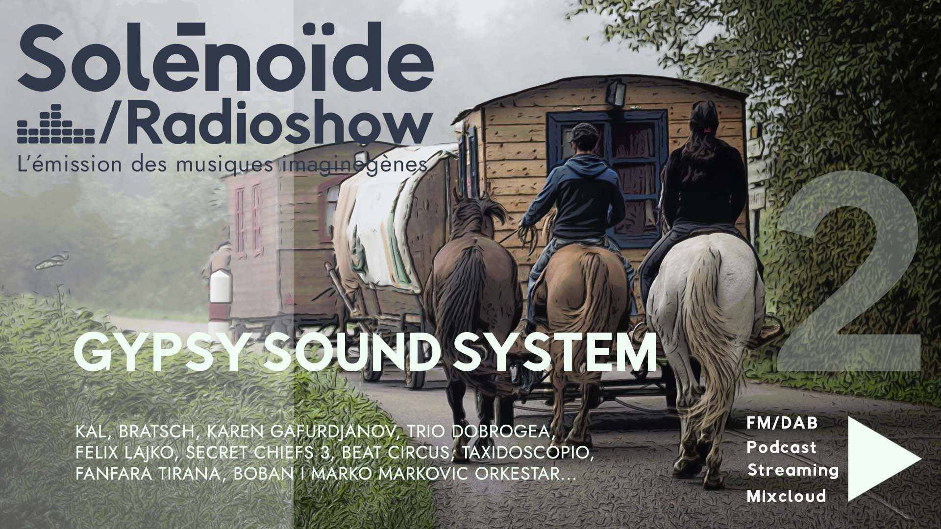 Emission > Solénoïde - Gypsy Sound System 02 - Kal, Bratsch, Beat Circus...