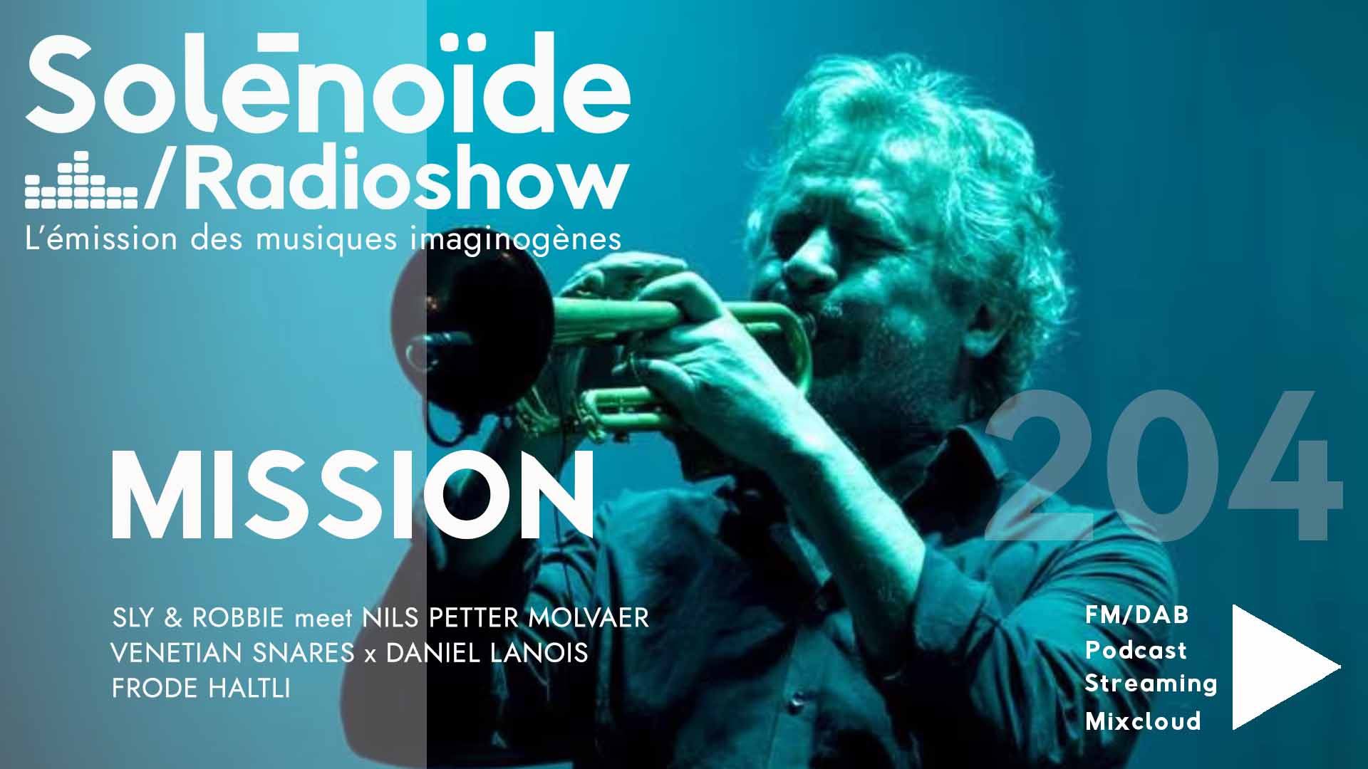 Emission > Solénoïde - Mission 204 > Sly and Robbie meet Nils Petter Molvaer...