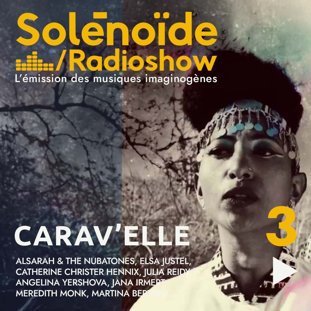 Solénoïde - Carav'elle 03 - 06.01.2025 episode artwork