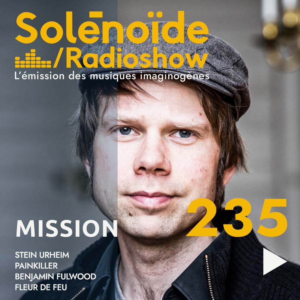 Solénoïde - Mission 235 - 10.03.2025