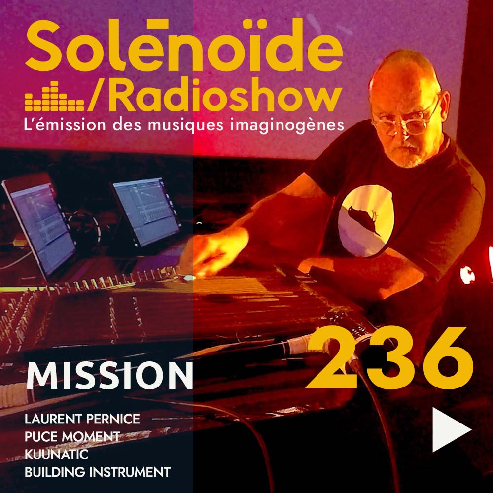 Solénoïde - Mission 236 - 07.04.2025