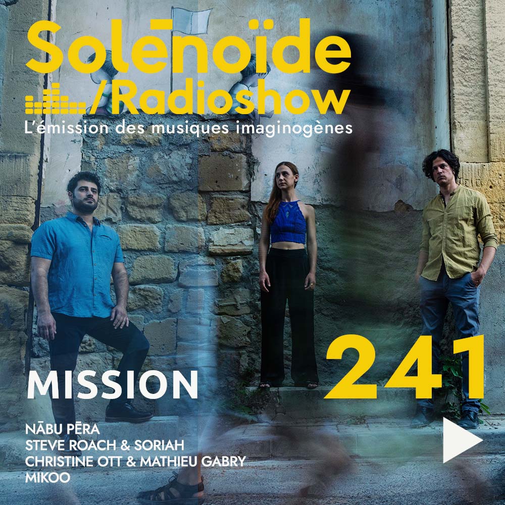 Solénoïde - Mission 241 - 17.11.2025 Solénoïde - Mission 241 - 17.11.2025