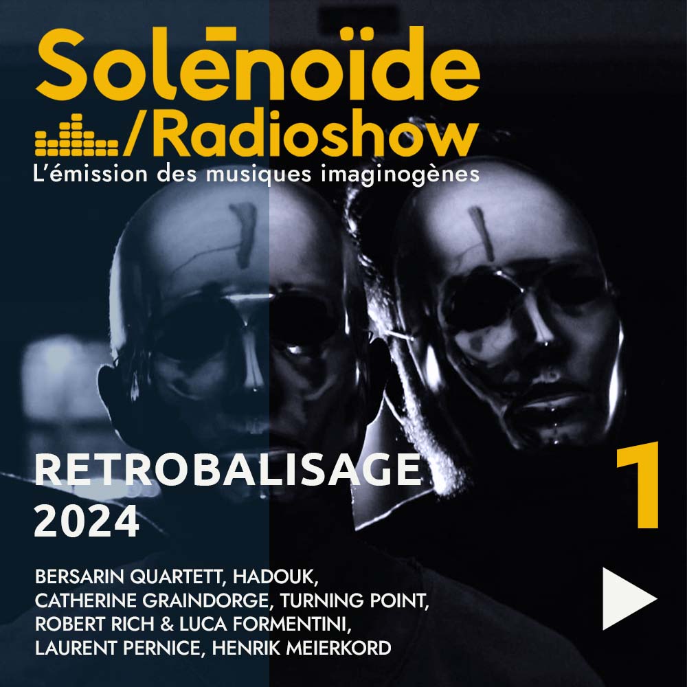 Solénoïde - Rétrobalisage 2024 - Part.1 - 20.01.2025