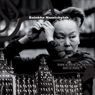 Radiobalisage > SAINKHO NAMTCHYLAK "Like a Bird or Spirit, not a Face" (Music Development Company) 
