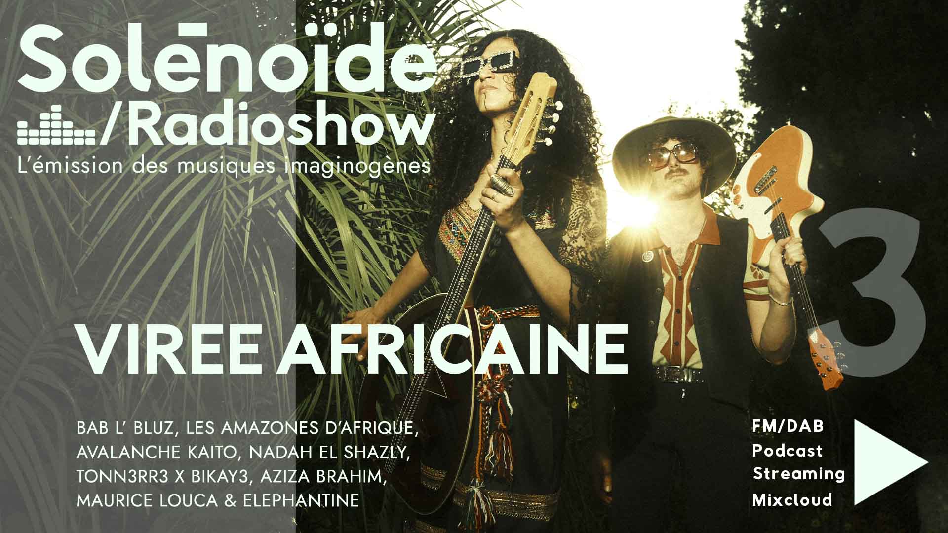 Emission : Solénoïde - Virée Africaine 03 : Bab L' Bluz... 
