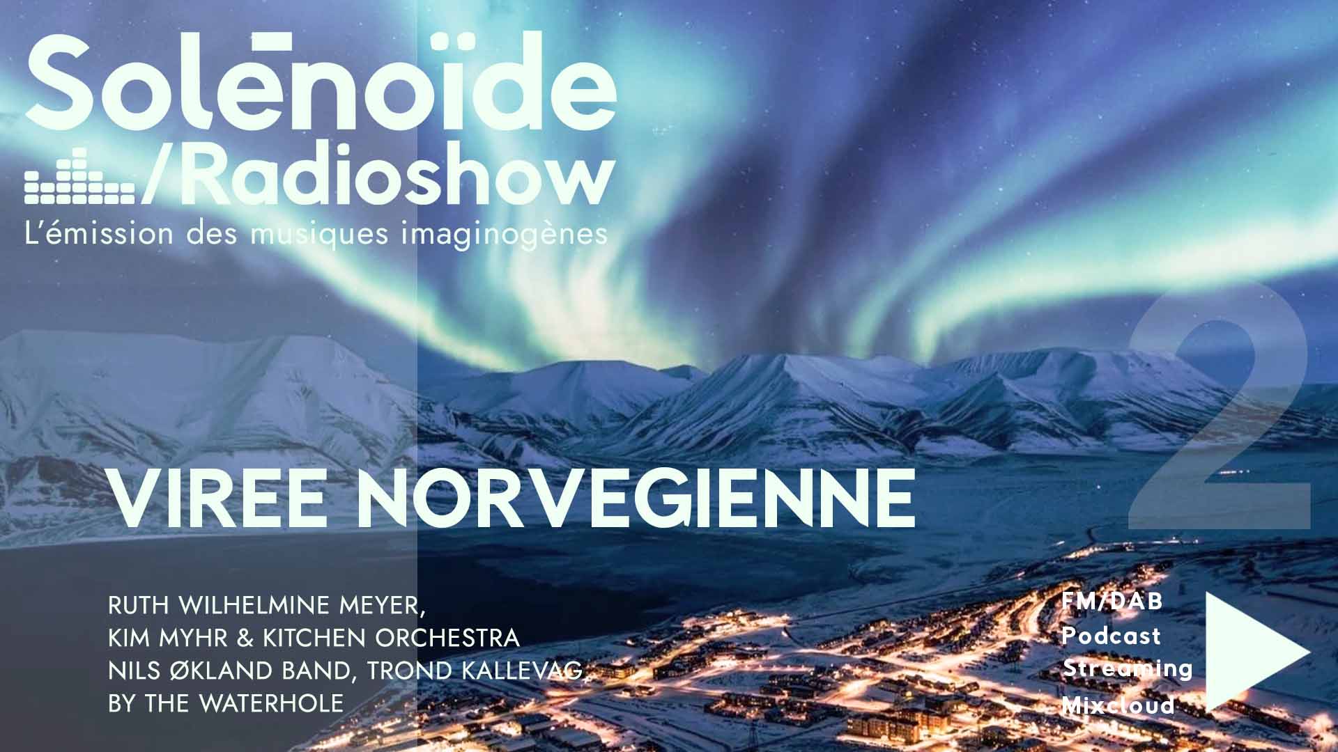 Emission : Solénoïde - Virée Norvégienne 02 : Nils Okland Band...